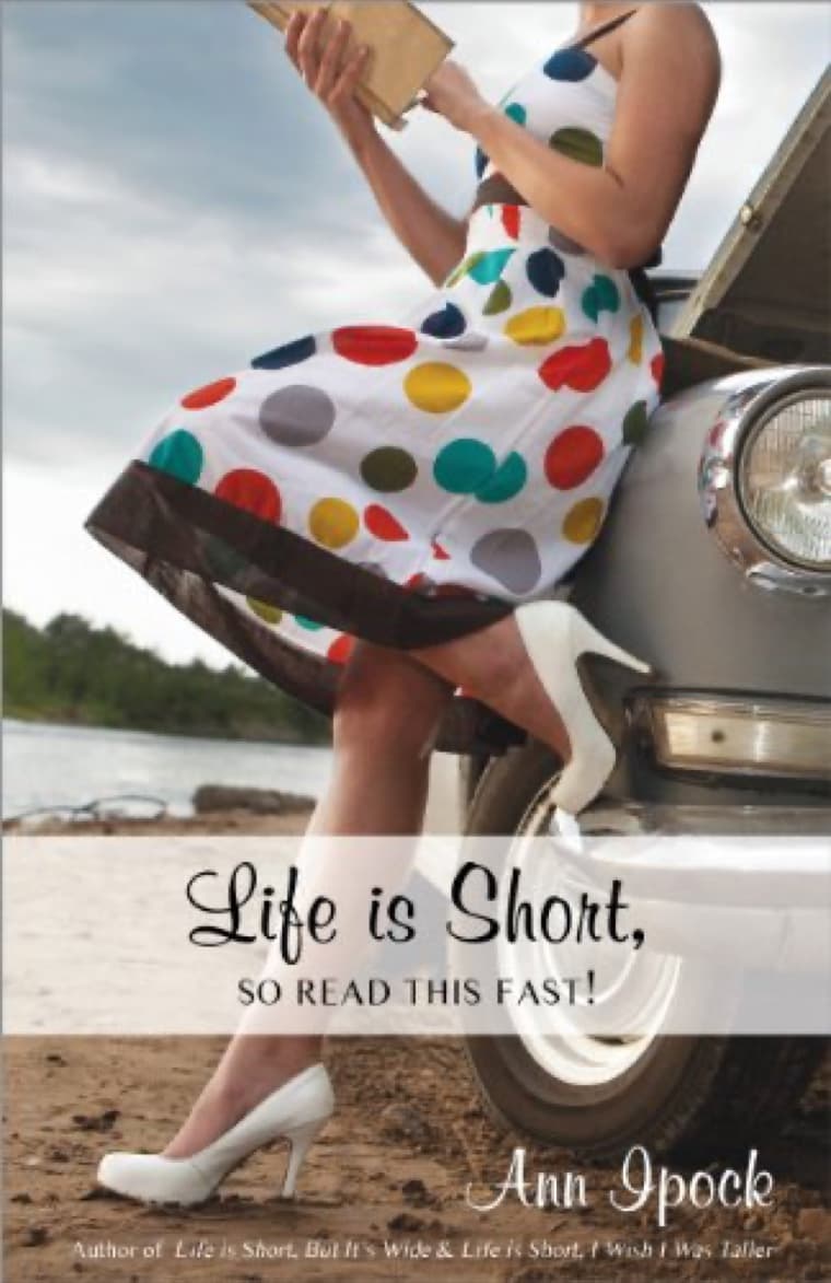 Cover of Life Is Short, So Read This Fast! by Ann Ipock